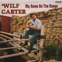 Wilf Carter - My Home On The Range